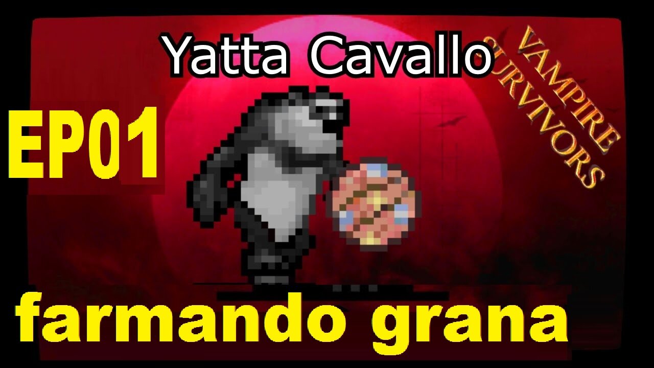 farmando grana no VAMPIRE SURVIVOR com yatta cavallo : ep01