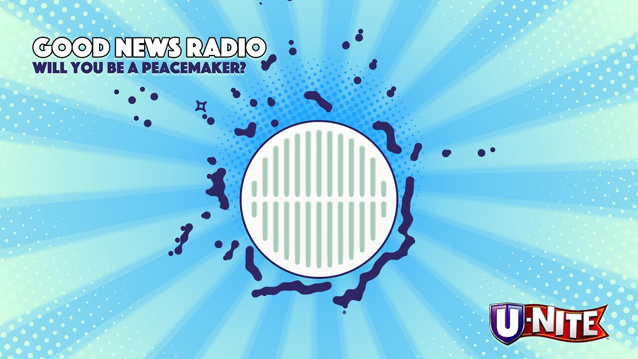 Good News Radio: Will You be a Peacemaker?