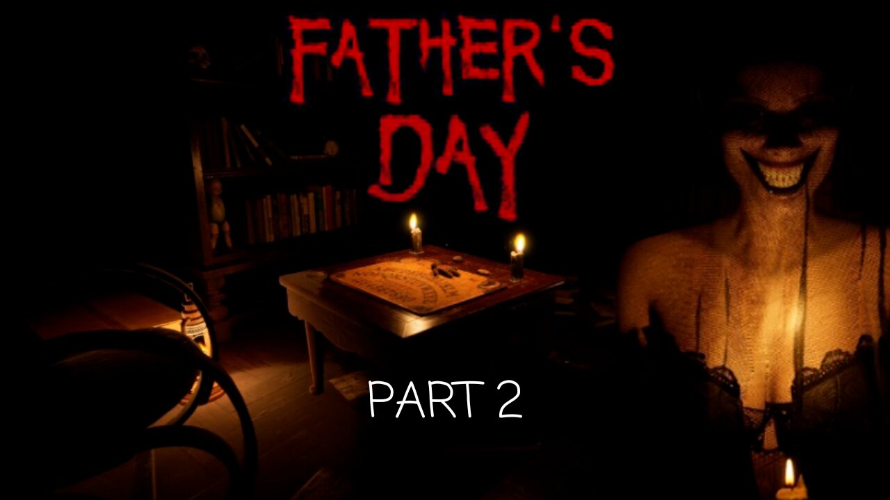 THE SCARIEST GAME I'VE EVER PLAYED!! Father's Day SCARY MOMENTS Part 2