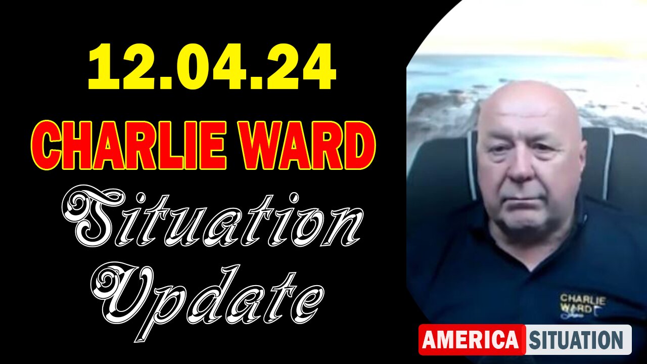 Charlie Ward HUGE Intel: "Charlie Ward Important Update, Dec 4, 2024"