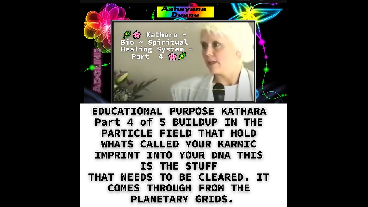 EDUCATIONAL PURPOSE KATHARA Part 4 of 5 BUILDUP IN THE PARTICLE FIELD THAT HOLD WHATS CALLED YOUR KA