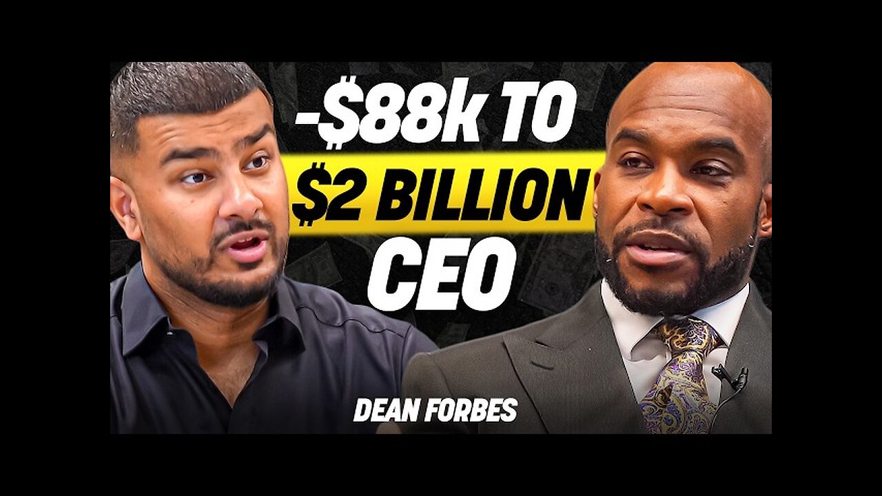 DEAN FORBES: From $88,000 Debt & Homeless To $2 BILLION CEO | CEOCAST