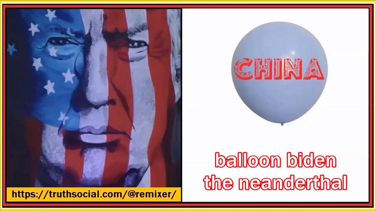 balloon biden - https://truthsocial.com/@remixer/