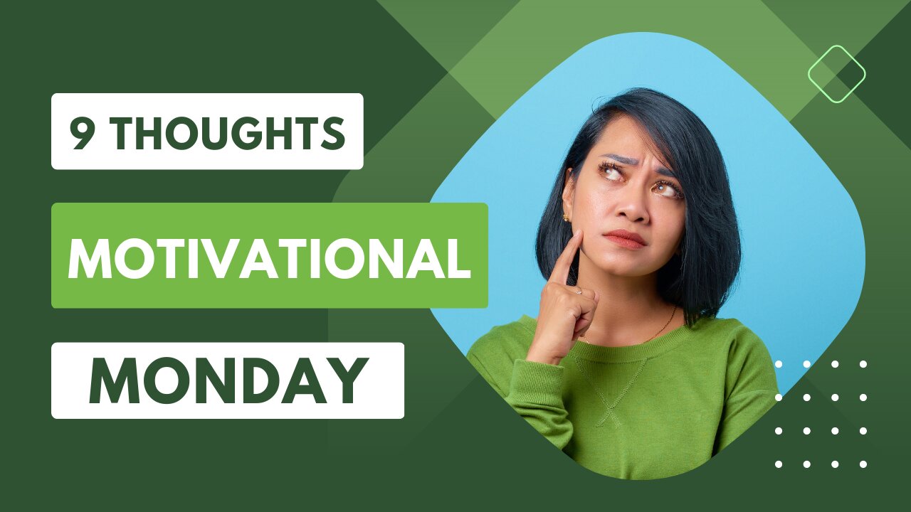 9 Encouraging Thoughts - Motivational Monday