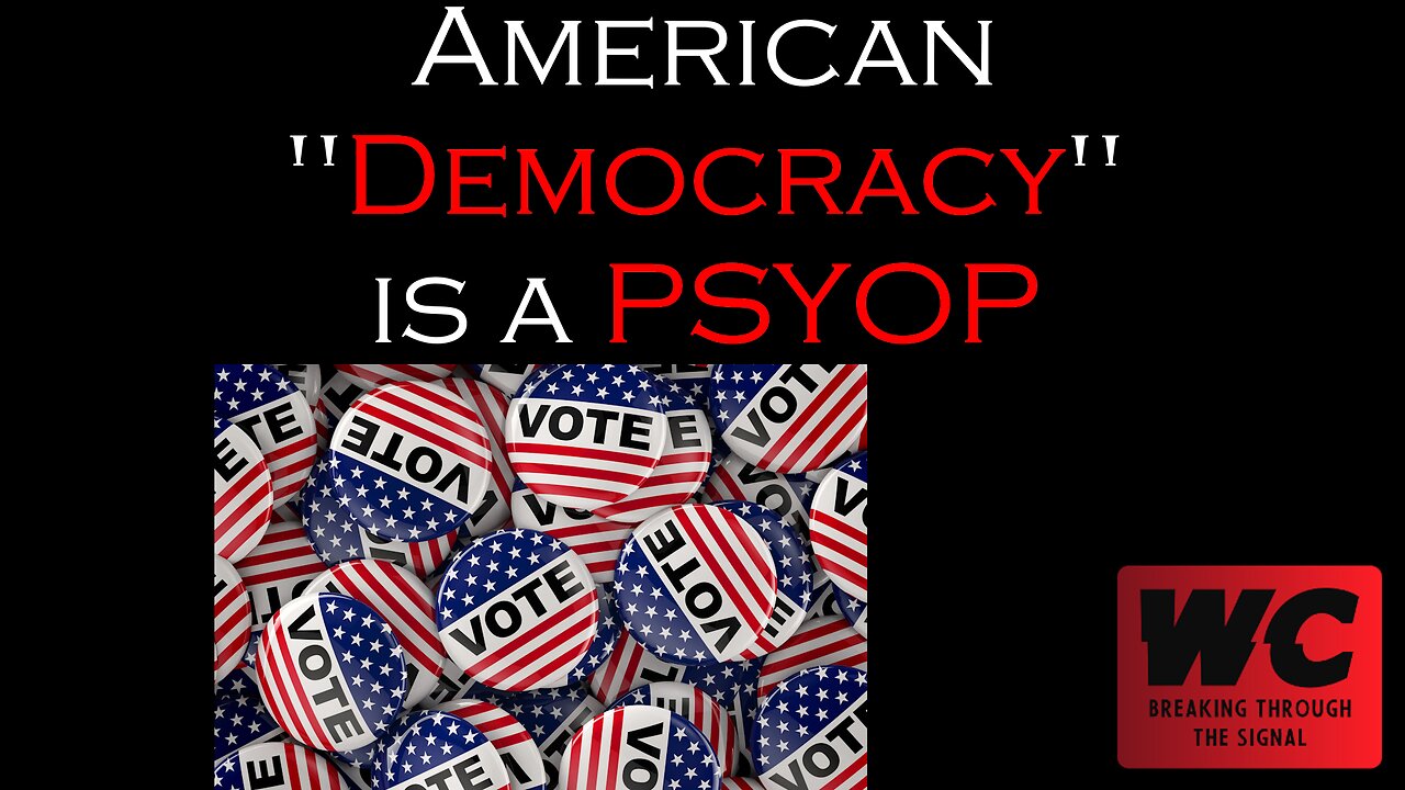 American "Democracy" is a PSYOP