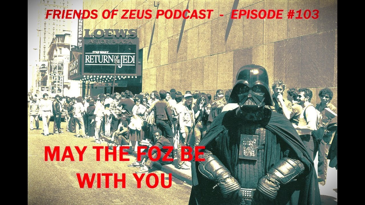 STAR WARS MEMORIES - May the FOZ Be With You - FRIENDS OF ZEUS Podcast #103