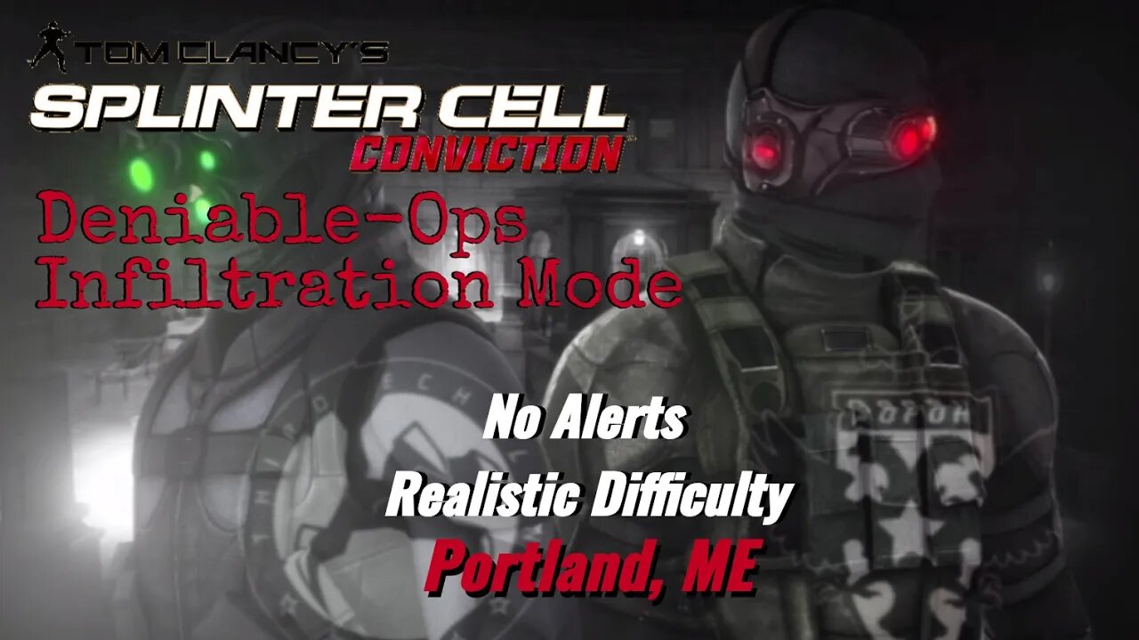 Splinter Cell Conviction: Deniable Ops Portland, ME-Infiltration Mode (Realistic Difficulty)