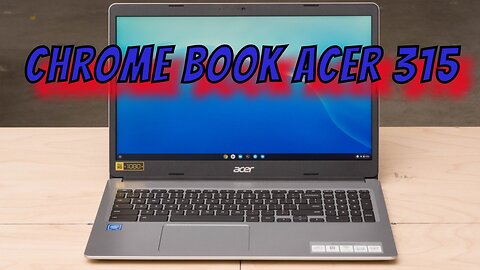 Acer 315 chrome book unboxing and review