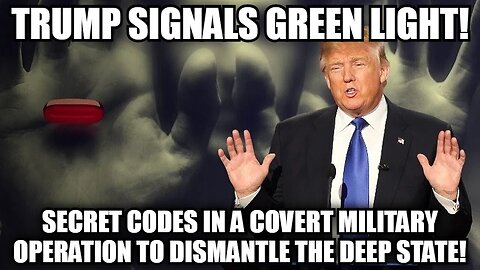 The Ultimate Red Pill: Secret Codes in a Covert Military Operation to Dismantle the Deep State!