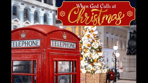 When God Calls At Christmas Part 2