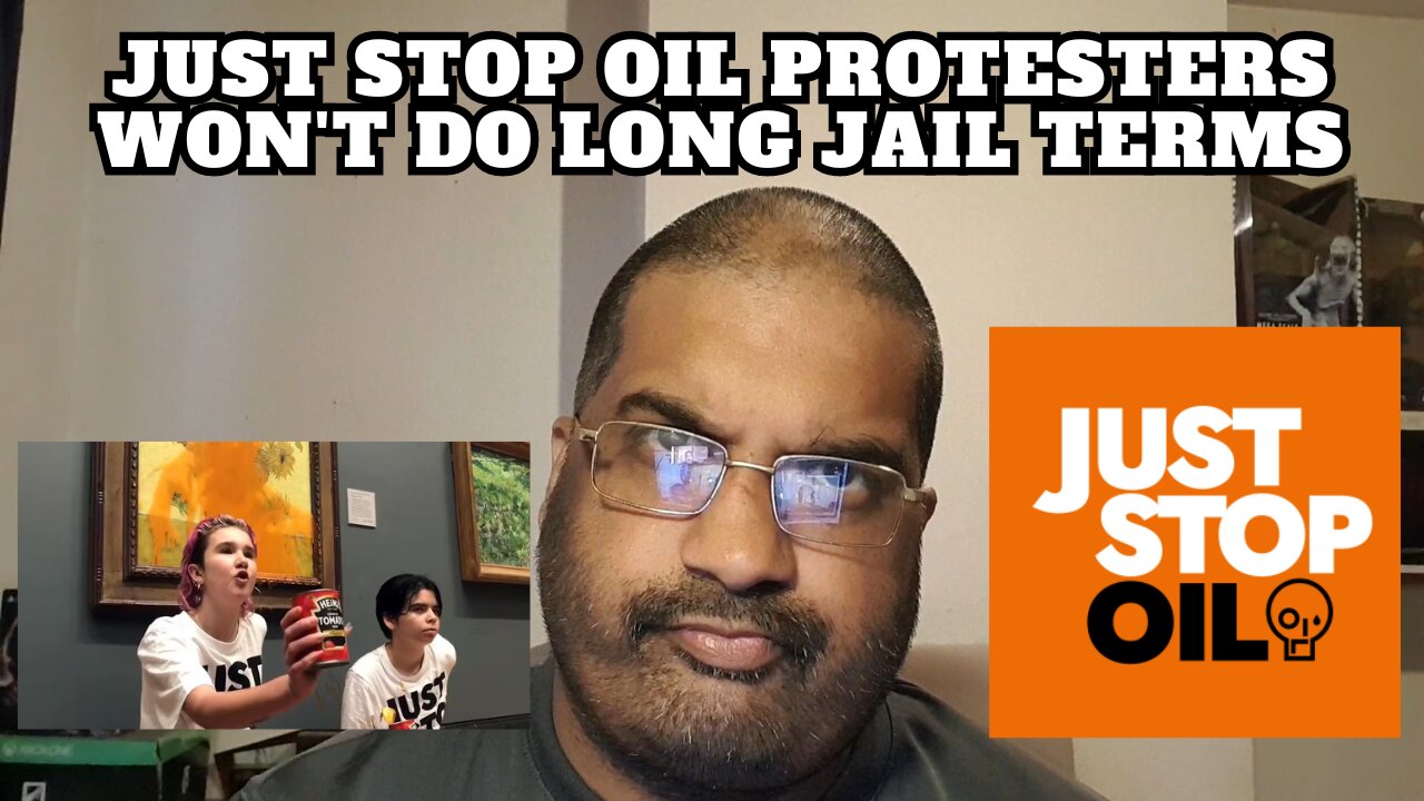 Just Stop Oil Protesters WON'T Do Long Jail Terms.