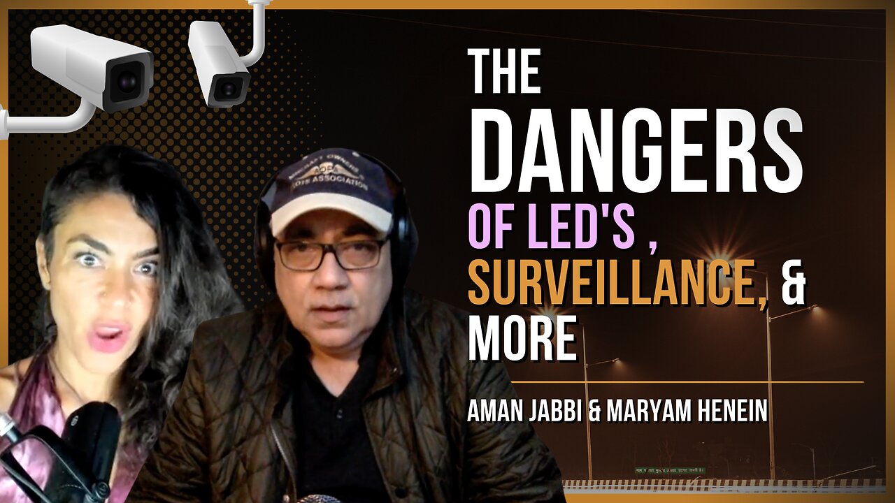 The Dangers of LED lights, Surveillance, & More | Aman Jabbi & Maryam Henein