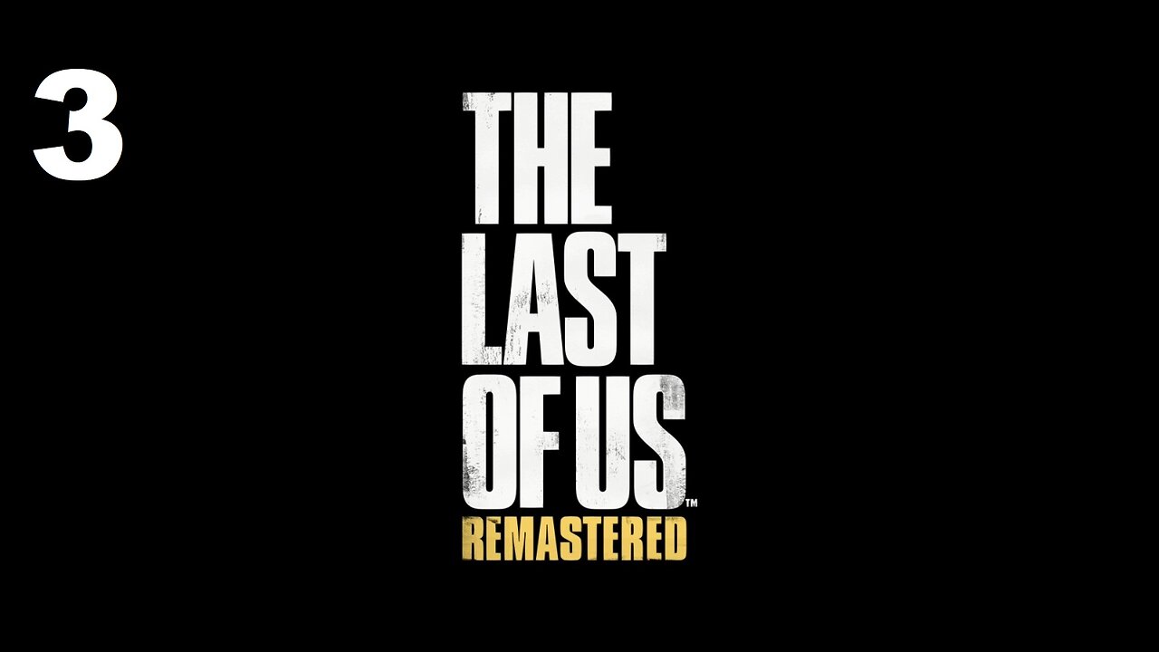 The Last of Us - Part 3 (No Commentary)