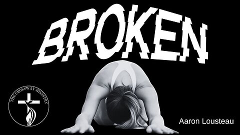 Aaron Lousteau: Broken