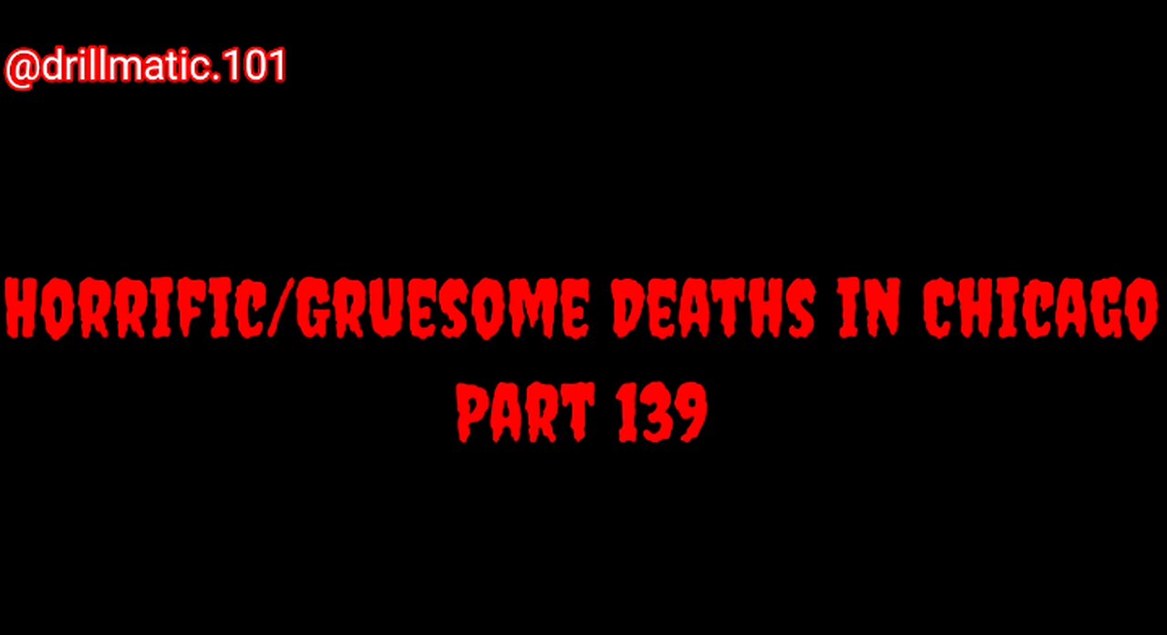 Horrific/Gruesome Deaths in Chicago: Part 139