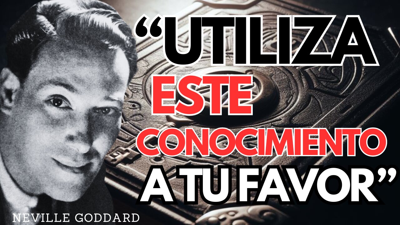 "ESTE CONOCIMIENTO DA FORMA A LA ABUNDANCIA QUE ESTÁS BUSCANDO"- Neville Goddard en ESPAÑOL