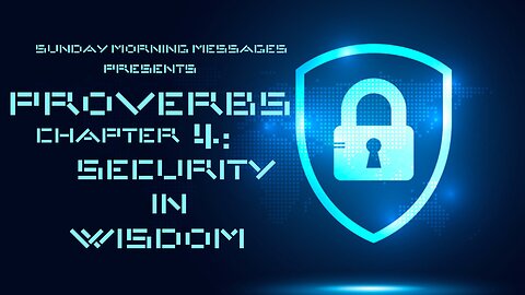 Security in Wisdom (Proverbs Chapter 4)