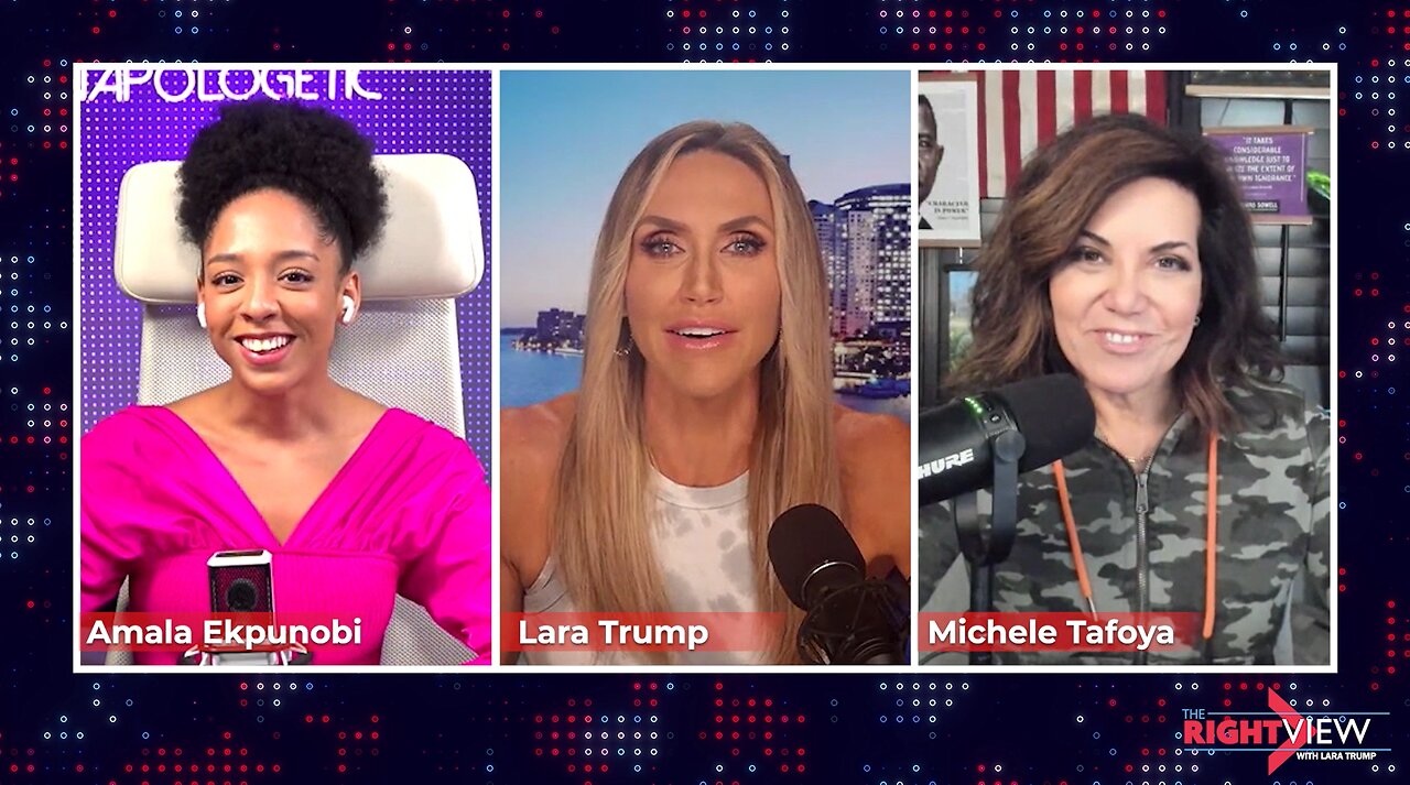 The Right View with Lara Trump, Amala Ekpunobi, & Michele Tafoya