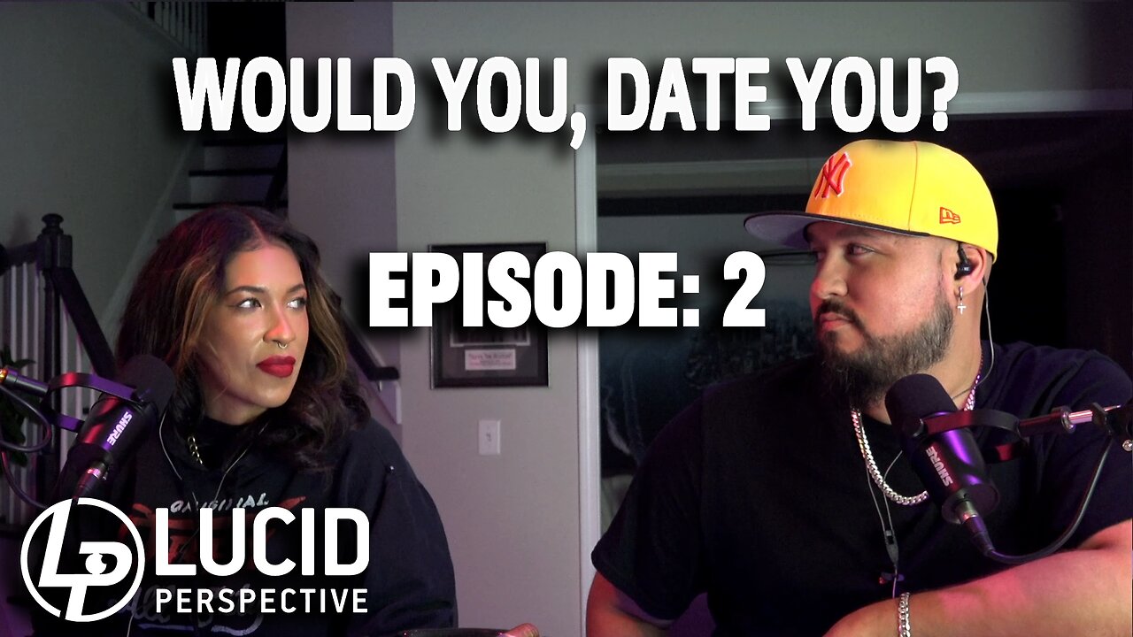 Would You, Date YOU? | Ep. 2