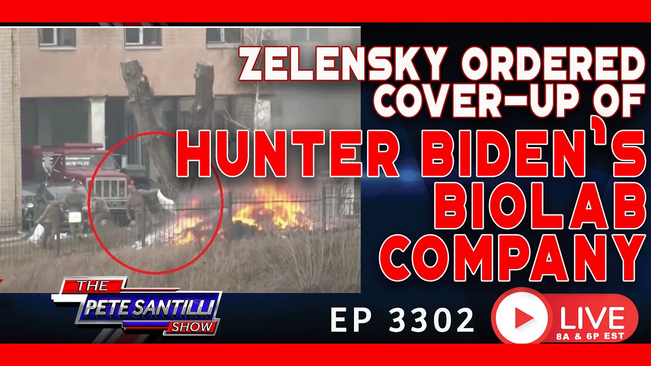 As Russia Invaded, Zelensky Ordered Destruction Of Info On Hunter Biden Biolab Company | EP 3302