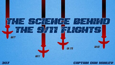 #307: The Science Behind The 9/11 Flights | Captain Dan Hanley