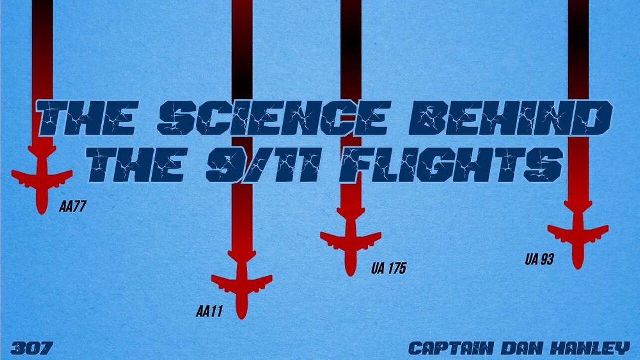 #307: The Science Behind The 9/11 Flights | Captain Dan Hanley
