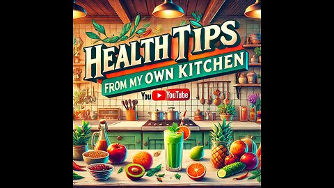 Health tips from my own kitchen