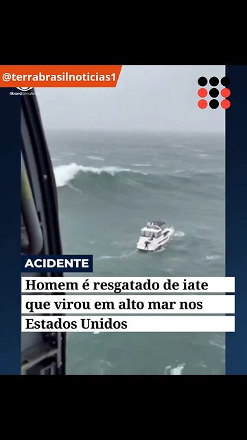 Imagens mostram resgate de homem em iate que virou