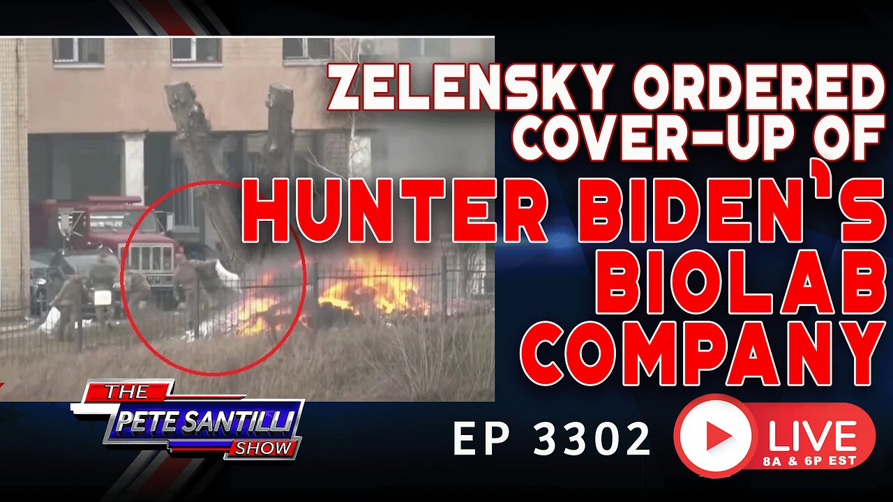 As Russia Invaded, Zelensky Ordered Destruction Of Info On Hunter Biden Biolab Company | EP 3302-6PM