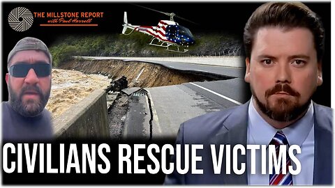 Millstone Report w Paul Harrell: Civilians Step Up To Save Hurricane Victims, Government MIA