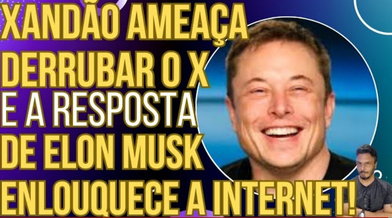 Xandão diz a Elon Musk que vai derrubar o Twitter e a resposta dele enlouquece a internet!