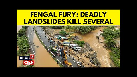 Cyclone Fengal | Twin Landslides Threatened Tiruvannamalai Killing At Least 7 & Burying Many | N18G