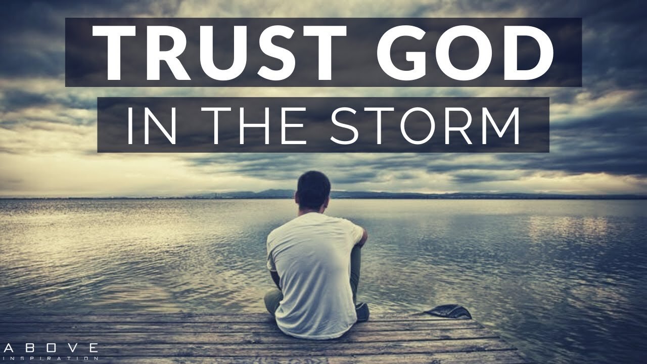 Trust God in the Storm | Persevere in difficult times - Inspiring and motivating video