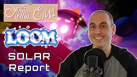 040: SOLAR Report (The Artful Escape + Loom)