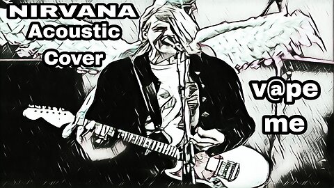 Nirvana Rape Me Acoustic Cover with Lyrics