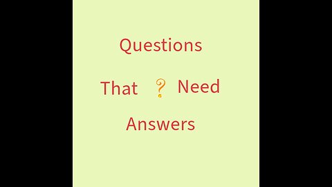 Questions That Need Answers episode 27