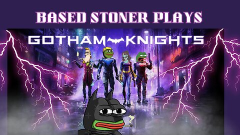 based stoner plays Gotham Knights ft ladydabbz| p1|