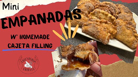 Mini Cajeta Empanadas #friendshipfridays