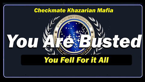 53-17 (I) CHECKMATE Khazaria Mafia. You Fell for it All !!! Your False Flags Dont Work Anymore