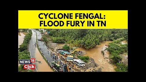 Cyclone Fengal: Buses Swept Away By Floodwaters As Storm Wreaks Havoc In Tamil Nadu | News18 | N18L