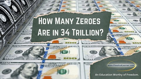 How Many Zeroes are in 34 Trillion?
