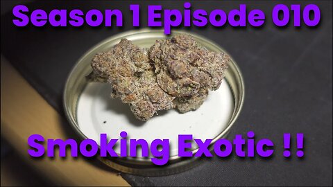 Smoking Exotic (S1 E10)