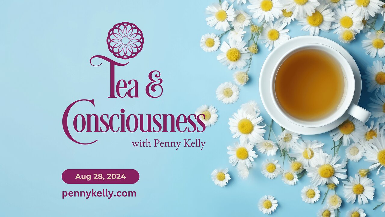 ❤️ Tea & Consciousness | 28 Aug 2024 ❤️