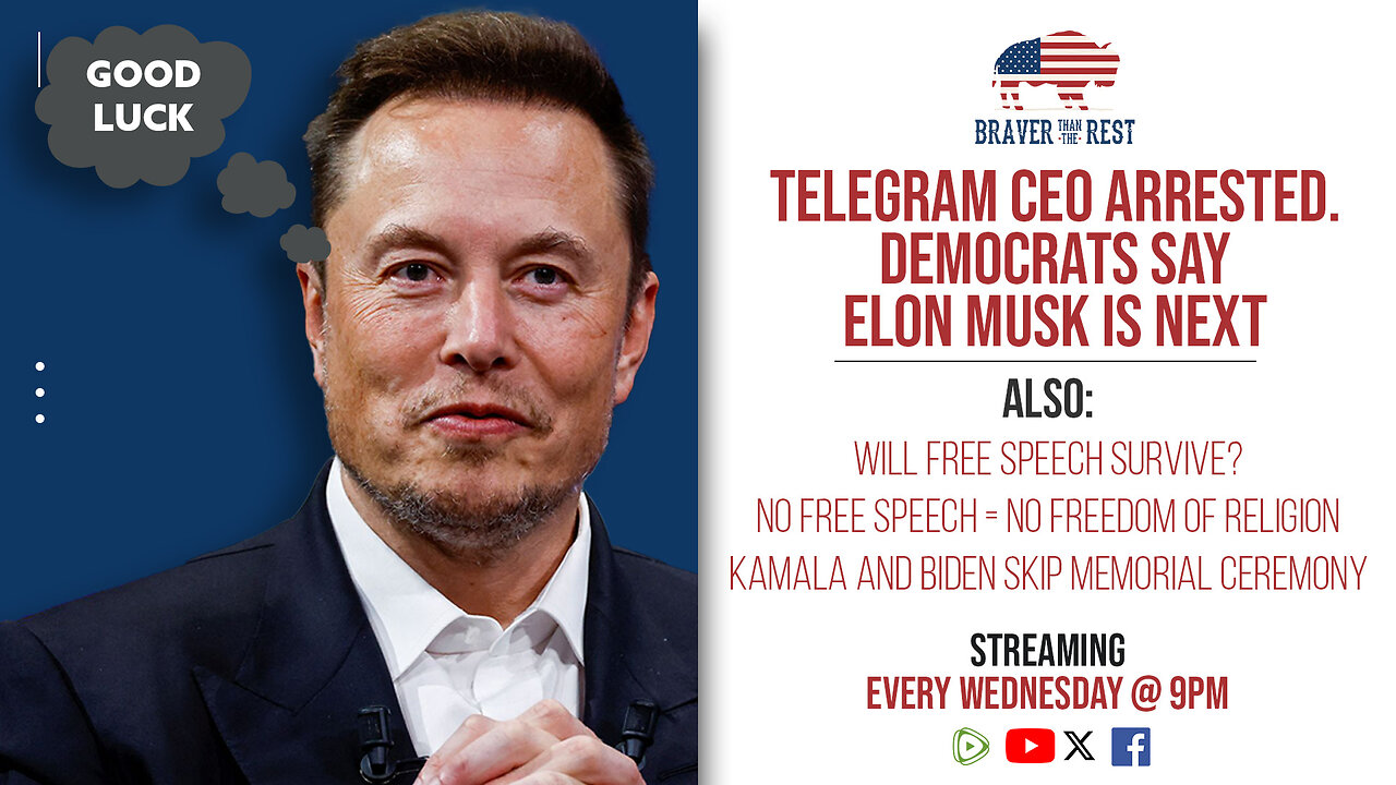 Telegram CEO Arrested; Democrats Say Elon Musk is Next| Free Speech is on the Ballot