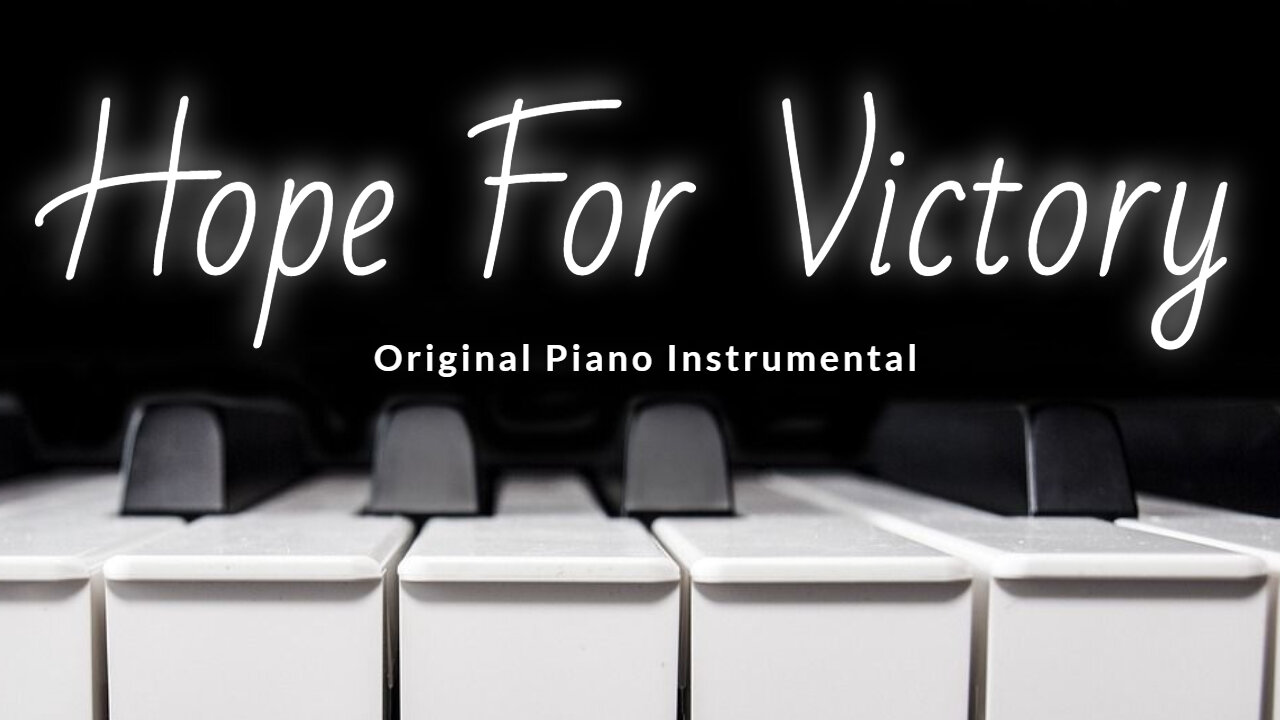 HOPE FOR VICTORY // Original Piano Solo