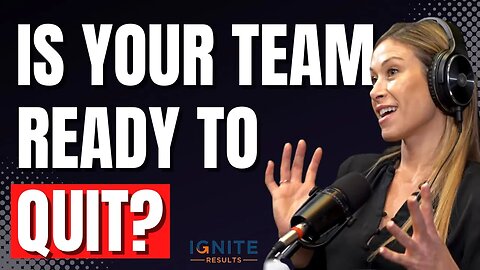 Is Your Team Ready To Quit?