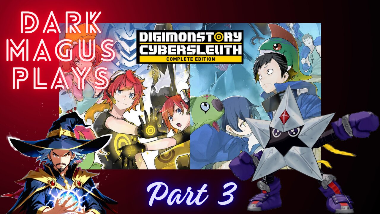 DarkMagus plays Digimon Story Cyber Sleuth Part 3