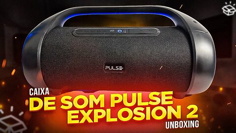 Caixa de Som PULSE EXPLOSION 2 SP607, SERÁ QUE É TUDO ISSO?