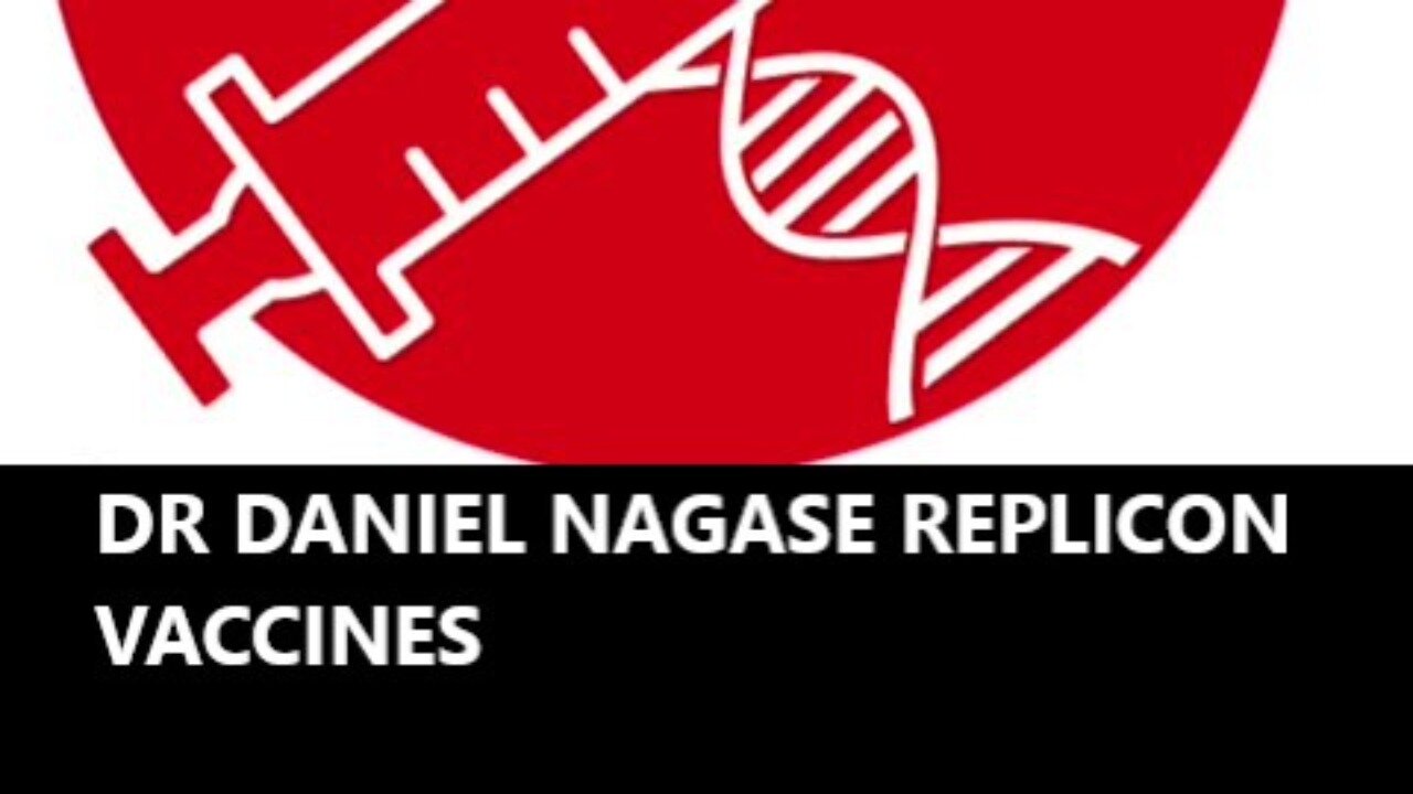 Dr Daniel Nagase Exposed Genetic Terrorism Replicon vaccine & The Extermination Agenda