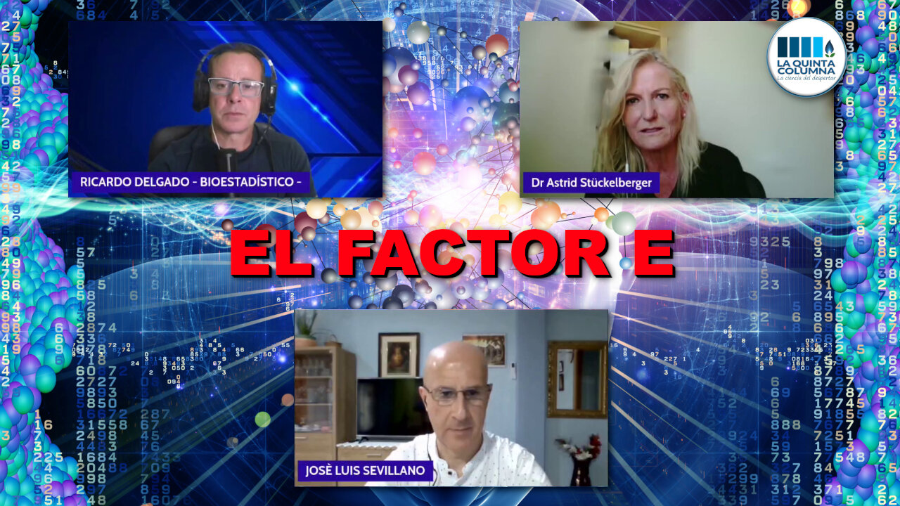 Entrevista con la doctora Astrid Stückelberg y La Quinta Columna: El factor E